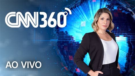 cnn ao vivo brasil agora 360